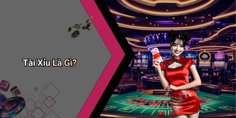 Tài Xỉu Là Gì?