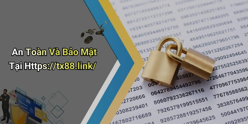 An Toàn Và Bảo Mật Tại Https://tx88.link/