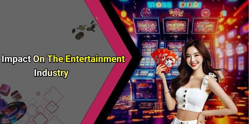 Impact On The Entertainment Industry