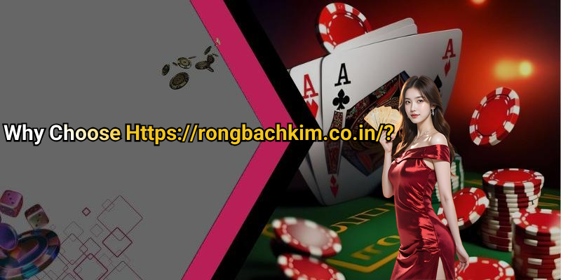 Why Choose Https://rongbachkim.co.in/?