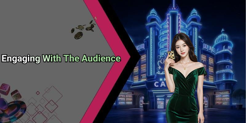 Engaging With The Audience