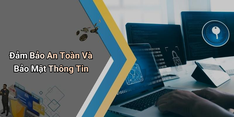 Đảm Bảo An Toàn Và Bảo Mật Thông Tin