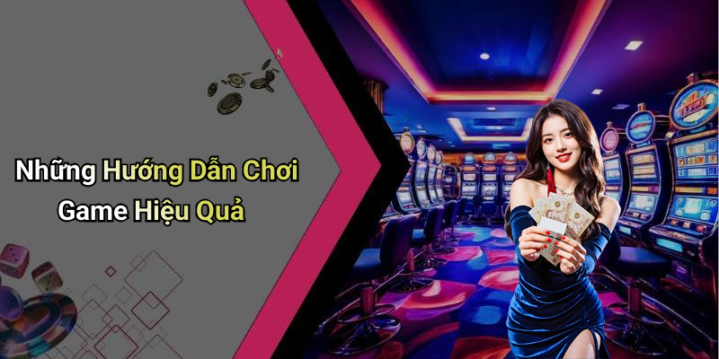 Những Hướng Dẫn Chơi Game Hiệu Quả