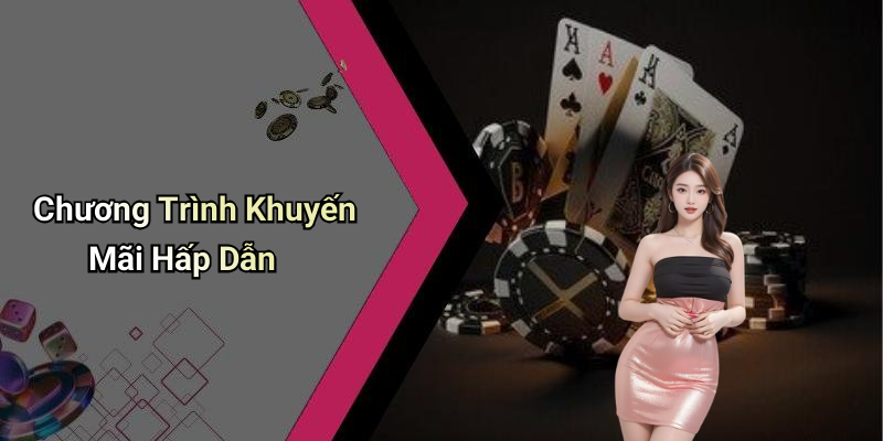 Chương Trình Khuyến Mãi Hấp Dẫn