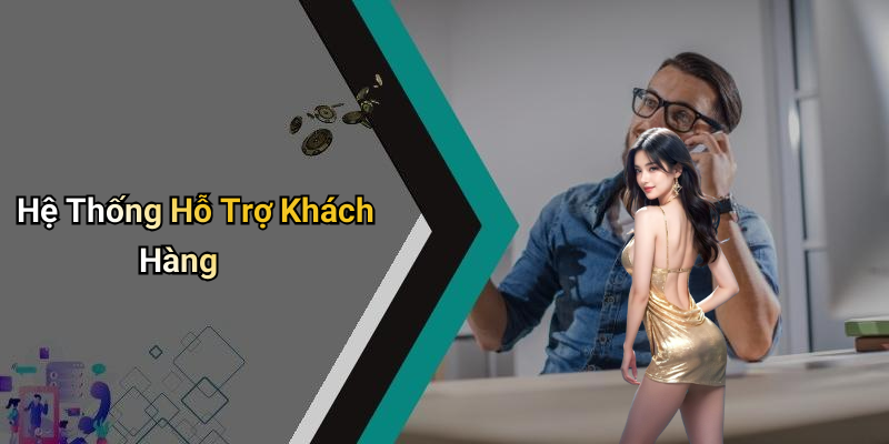 Hệ Thống Hỗ Trợ Khách Hàng