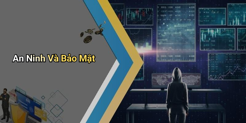 An Ninh Và Bảo Mật