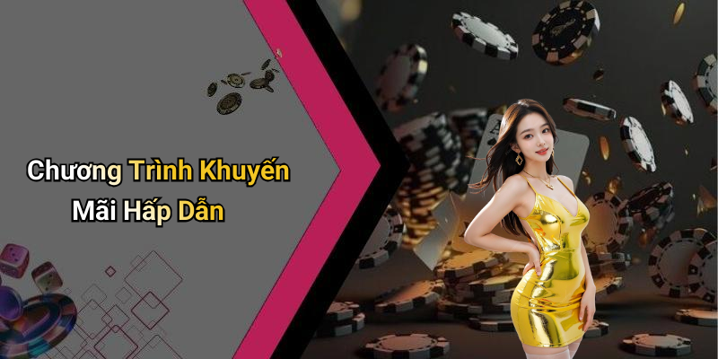 Chương Trình Khuyến Mãi Hấp Dẫn
