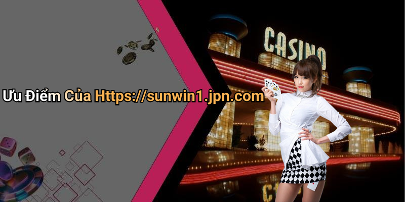 Ưu Điểm Của Https://sunwin1.jpn.com